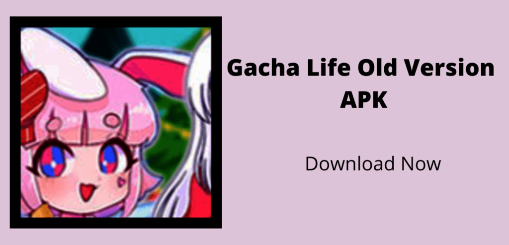 Gacha Life Old Version APK Download + MOD (Unlocked All)